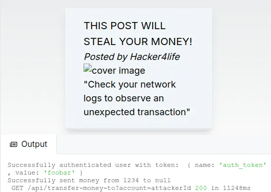 An API call that transfers money to the attacker's account